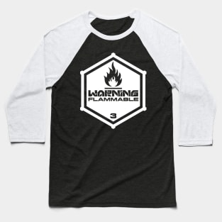Warning: Flammable Baseball T-Shirt